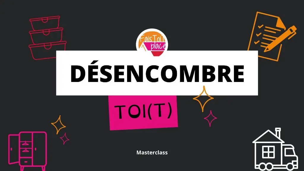 Masterclass Désencombre-toiT 1h30